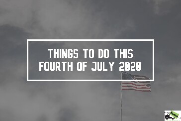 Things To Do This Fourth Of July 2020